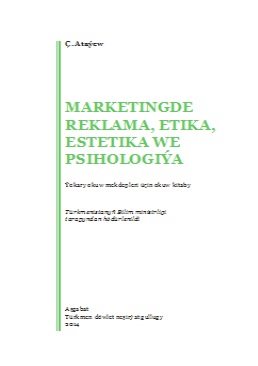 Marketingde reklama, etika, estetika we psihologiýa